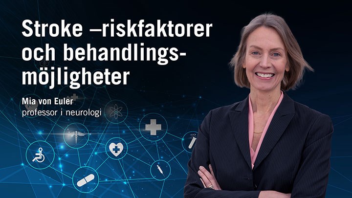 Porträtt på Mia von Euler och texten Stroke - riskfaktorer och behandlingsmöjligheter.